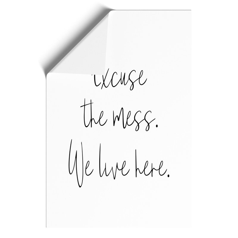 Excuse the Mess - Frameless Print, 84cm H x 59cm W x 0.1cm D