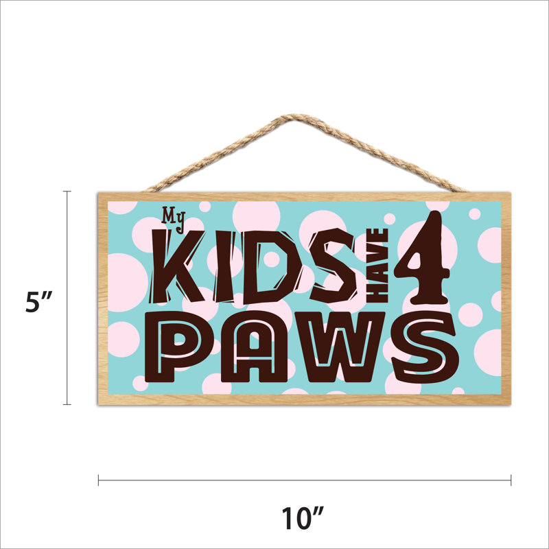 My Kids Have 4 PAWs (BT), panneau en bois