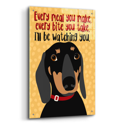 " Dachshund Every Meal You Make " by Ginger Oliphant