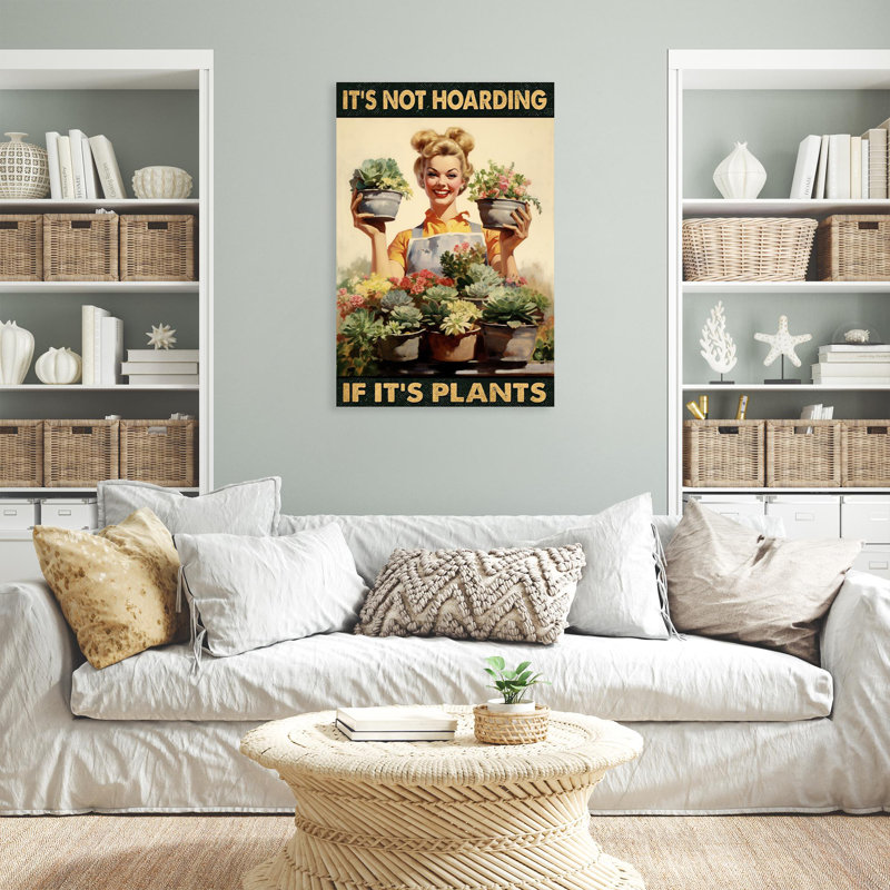 «Its Not Hoarding If Its Plants», reproduction d'art sur toile, H 36 po x l 24 po x P 1,25 po
