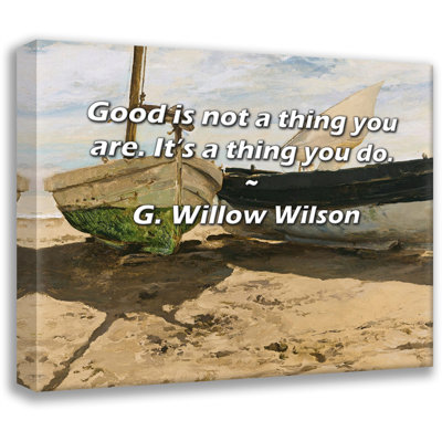 Astoria Grand Gallery Wrapped Canvas By G. Willow Wilson: "Good is not a thing you are. It’s a thing