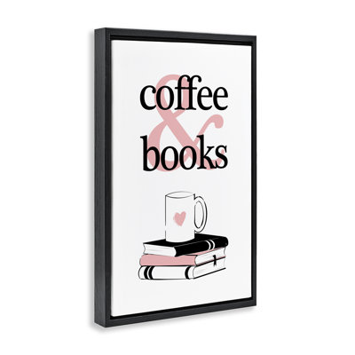 Coffee & Books Phrase Framed Floater Canvas by Martina Pavlova