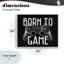 «Born To Game», giclée rétro, conception de Kim Allen-713082790-713082788