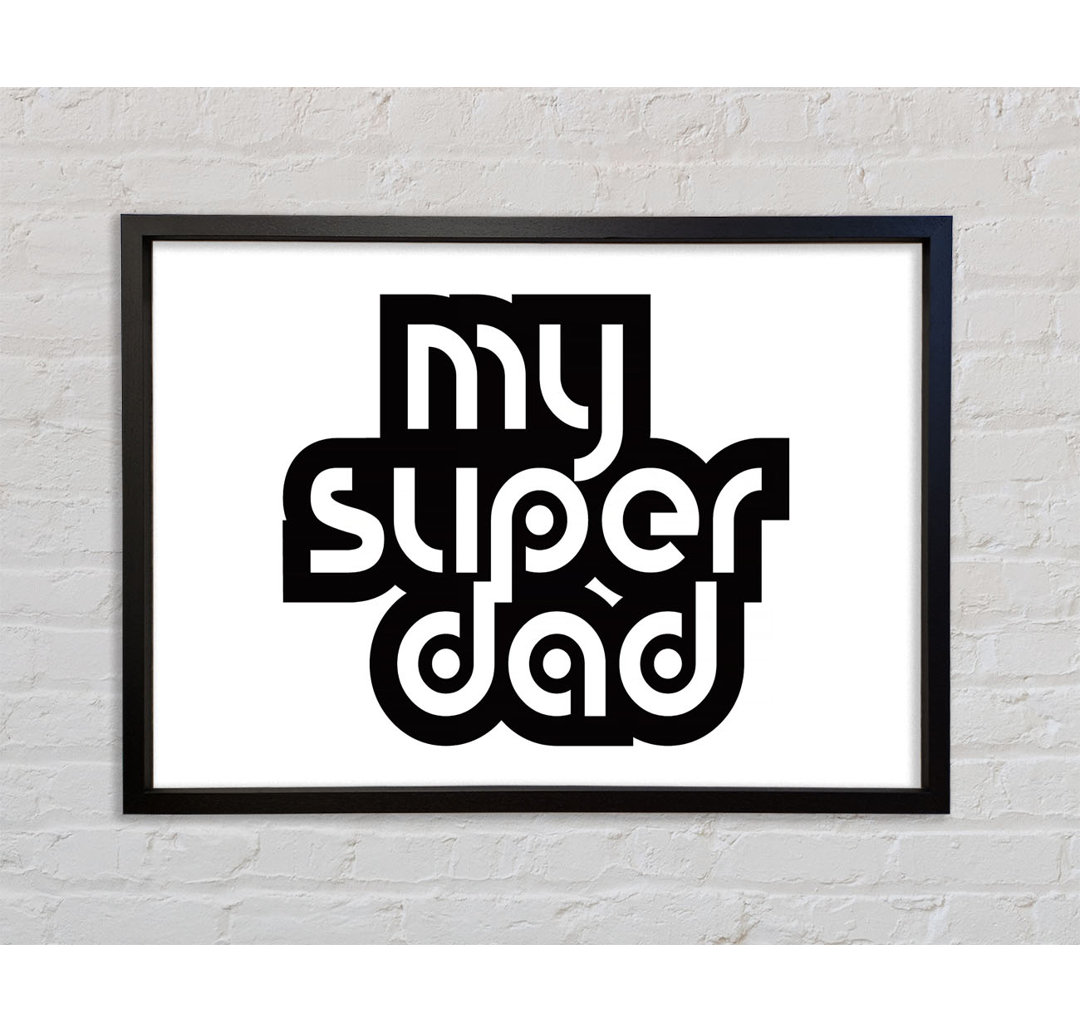 Mein Super Dad - Einzelner Bilderrahmen Kunstdrucke auf Leinwand