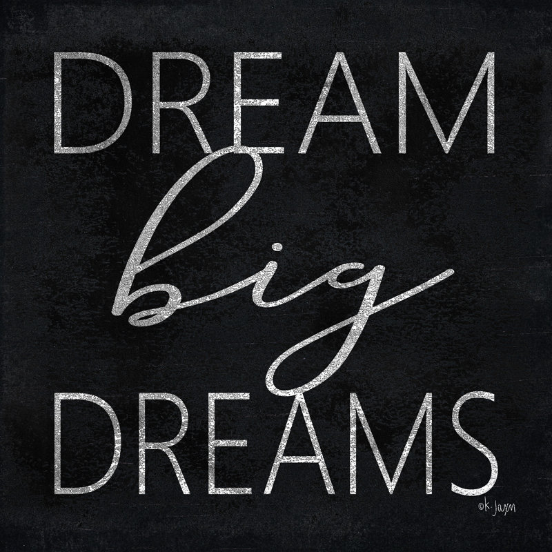 «Dream Big Dreams» par Jaxn Blvd. - Imprimé, H 30 po x l 30 po, Oui, Papier avec cadre photo noyer