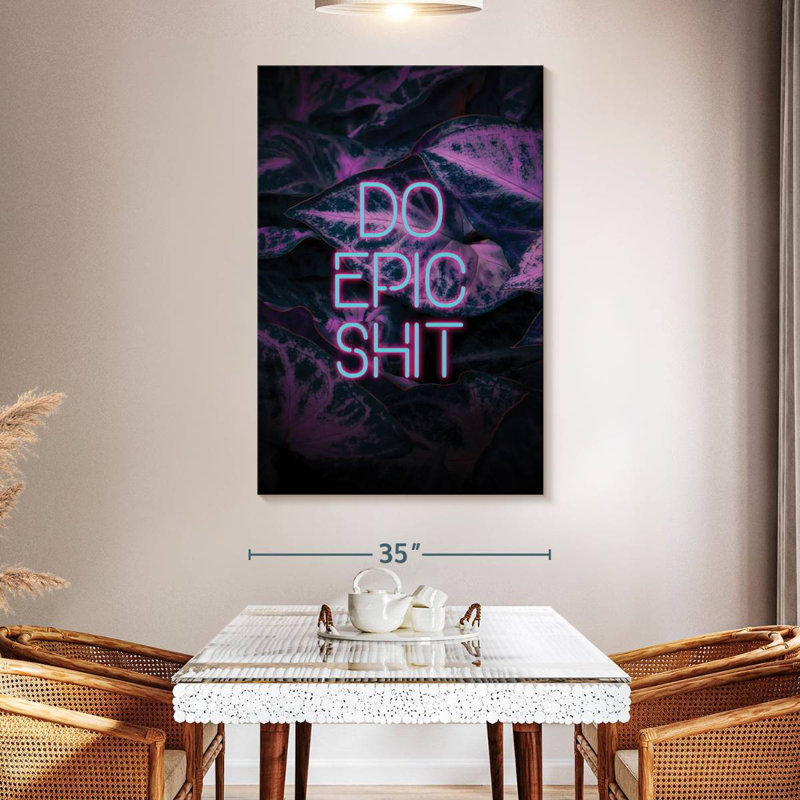 Do Epic Shit, 36" H x 24" W