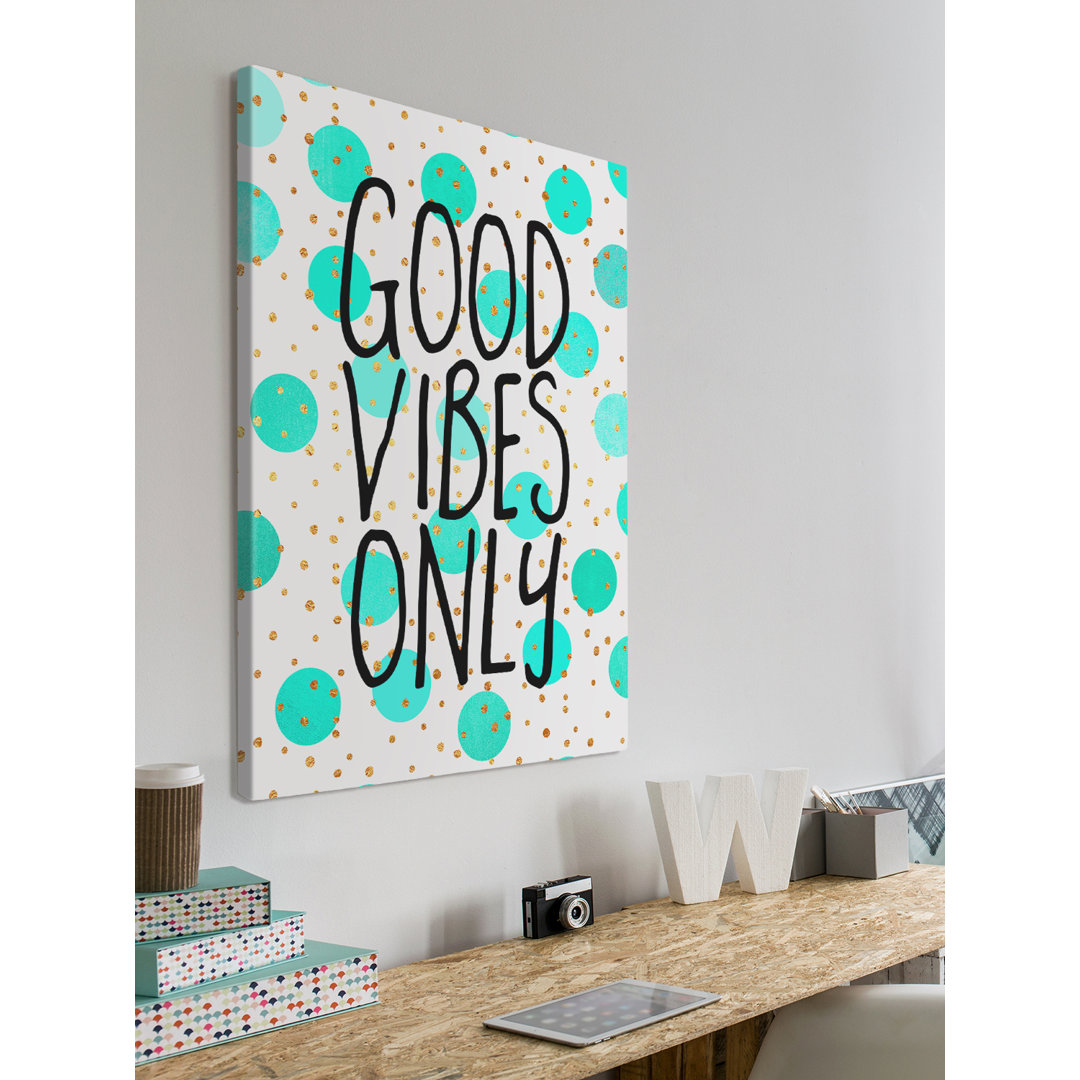 Leinwandbild Good Vibes Only von Elisabeth Fredriksson