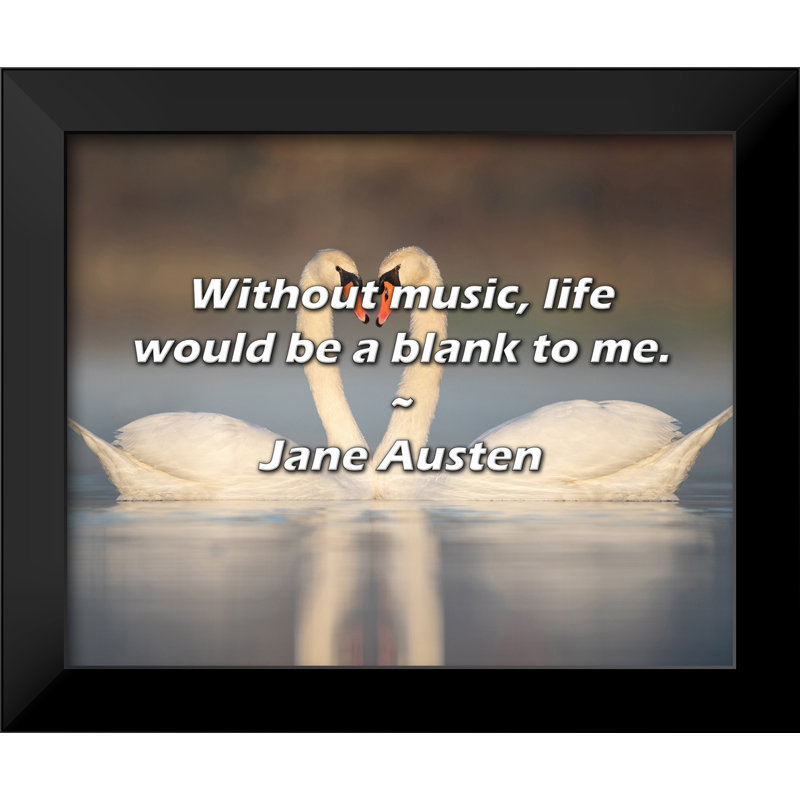 Citation de Jane Austen: Sans musique, la vie serait un vide pour moi.