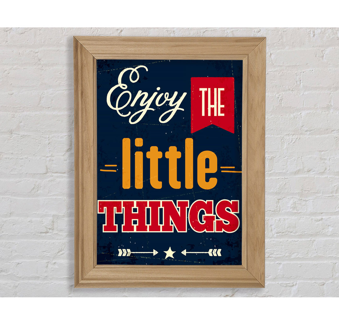 Enjoy The Little Things 1 Gerahmter Druck Wandkunst