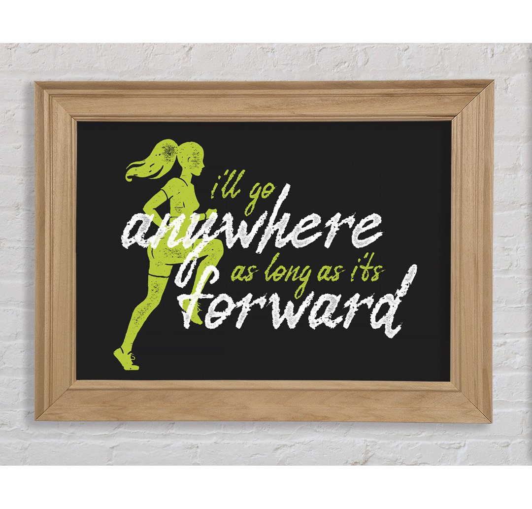 I'll Go Anywhere Forward - Single Picture Frame Typography