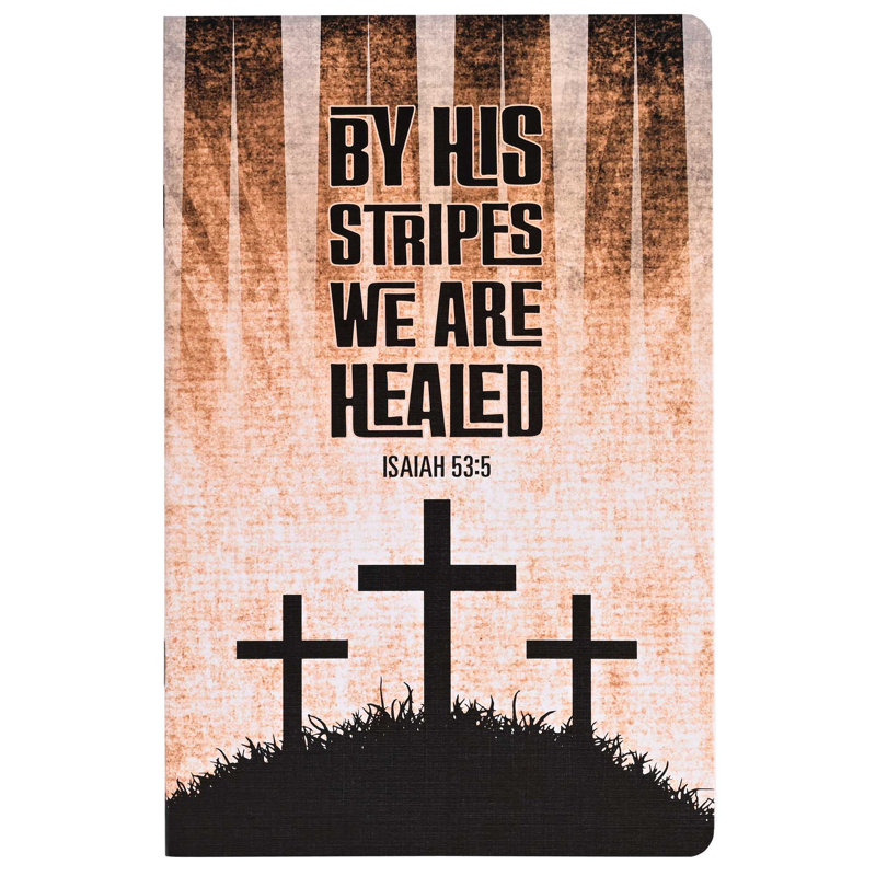 Notetakers By His Stripes We Are Healed