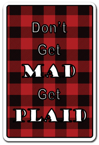 Don't Get Mad Get Plaid Decal
