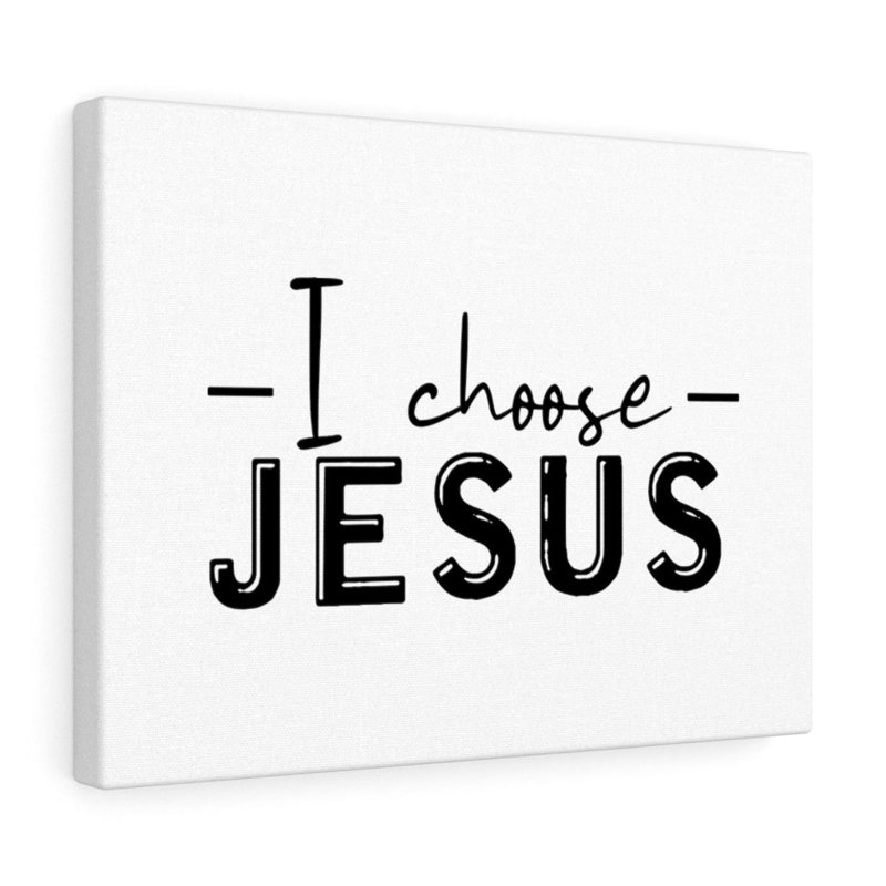I Choose Jesus - Wrapped Canvas Print, 30cm H x 41cm W
