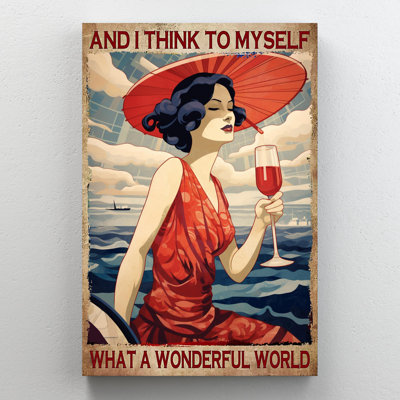 Woman Drink Wine What A Wonderful World On Canvas Graphic Art