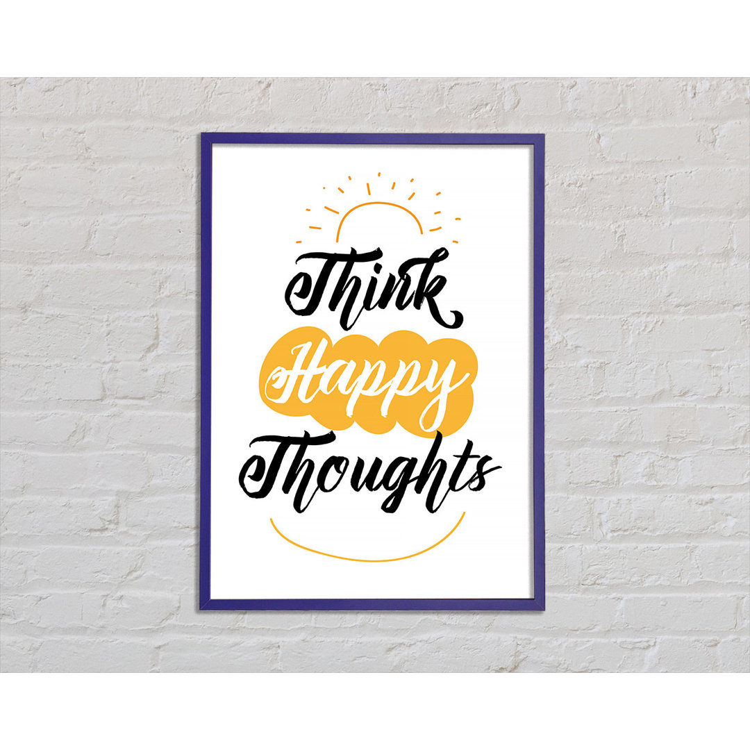 Think Happy Thoughts - Einzelne Bilderrahmen Kunstdrucke