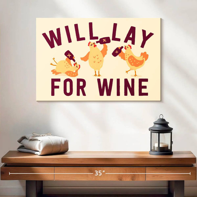 Tergel Will Lay For Wine, 16" H x 24" W