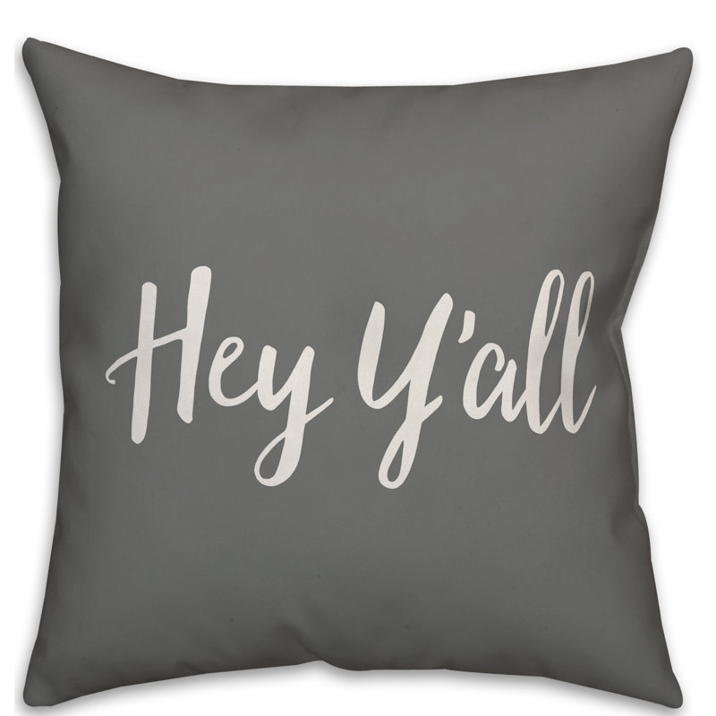  Coussin intérieur / extérieur Hey Y'all, H 16 po x l 16 po, Gris / blanc