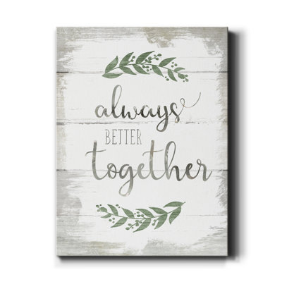 " Always Better Together "