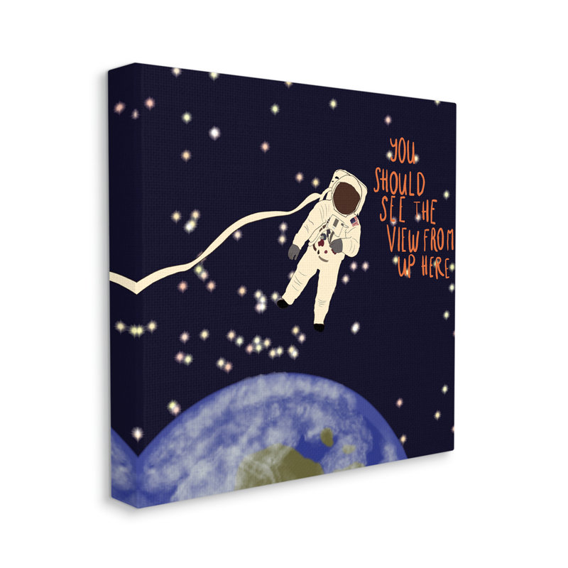 The View From Up Here Phrase Outer Space Astronaut, Wrapped Canvas, 30" H x 30" W
