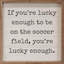 Lucky Enough Soccer-1991882674