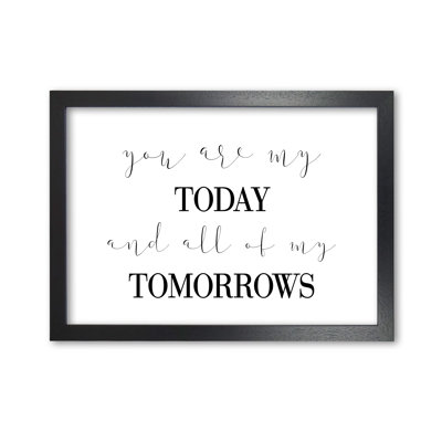 You Are My Today - Print