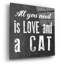 «All You Need Cat» par Erin Clark, art mural en verre acrylique-1446527576
