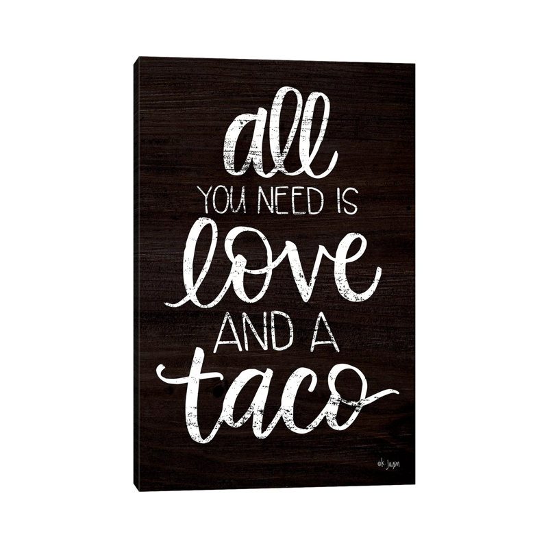 Love And A Taco by Jaxn Blvd. - Wrapped Canvas Gallery-Wrapped Canvas Giclée, 66.04 cm H x 45.72 cm W
