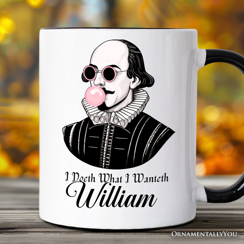 Tasse Shakespeare Bubblegum, I Doeth What I Wanteth, citation amusante avec cadeau personnalisé