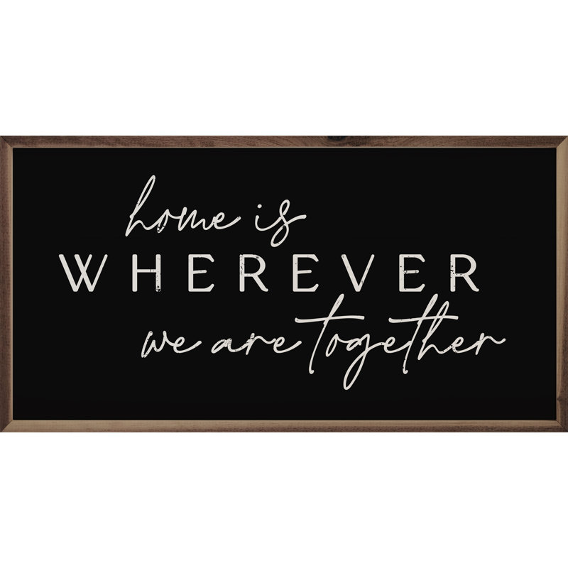 Home Is Wherever Black, 12" H x 24" W