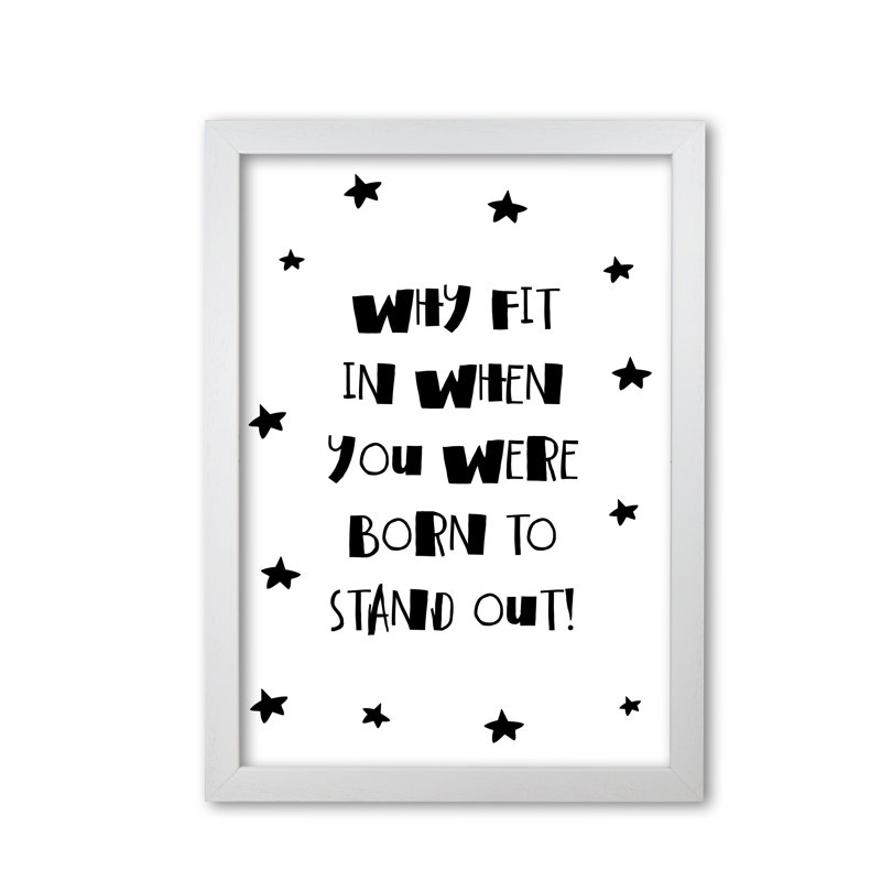 Born To Stand Out - Print, White Grain Frame, 85 cm H x 60 cm W x 5 cm D