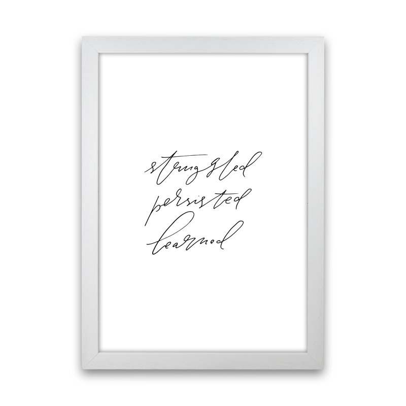 Struggled Persisted Learned by Planeta444 - Print, White Framed, 88cm H x 64cm W x 3cm D