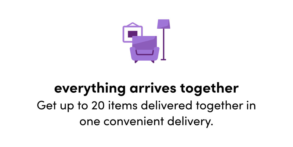 Everything arrives together: Get up to 20 items delivered together in one convenient delivery.