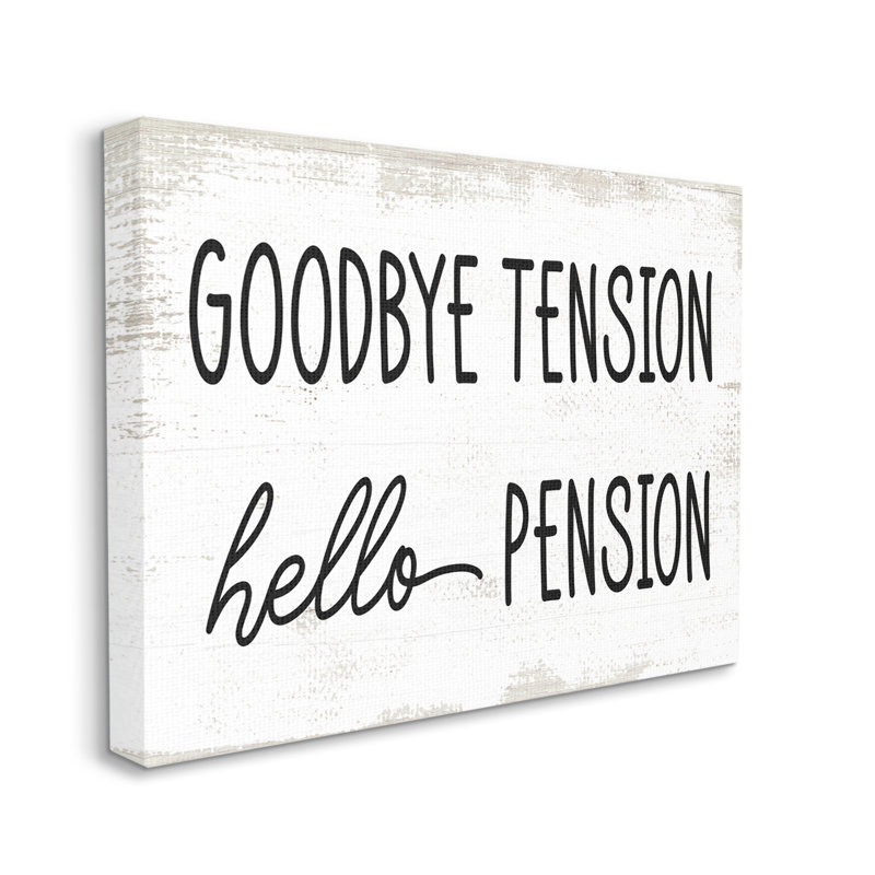 «Goodbye Tension Hello», phrase de travail, retraite, Toile tendue, H 24 po x l 30 po