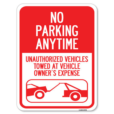 No Parking Anytime, Unauthorized Vehicles Towed At Vehicle Owner's Expense (With Car Tow Graphic/23764