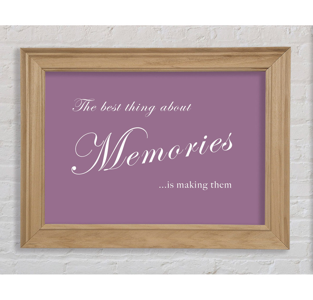 The Best Thing About Memories - Einzelne Bilderrahmen Kunstdrucke