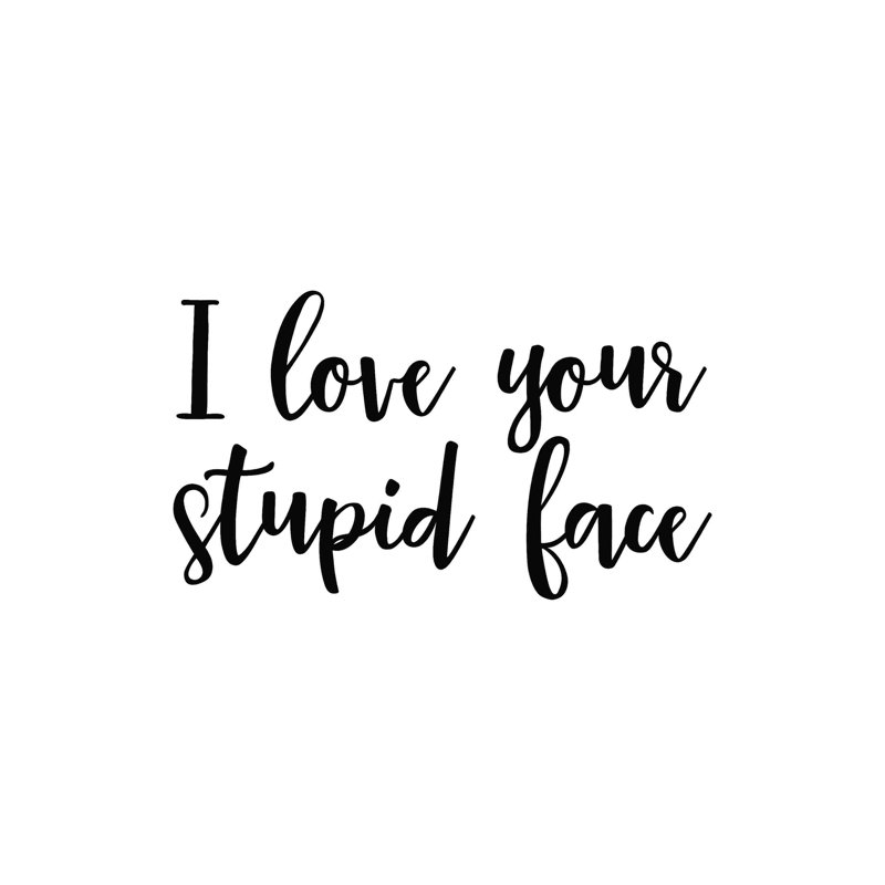 " Stupid ", 12" H x 12" W  