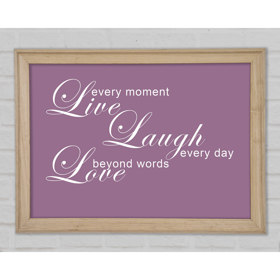 Home Quote Live Every Moment 3 Dusty Pink Gerahmter Druck