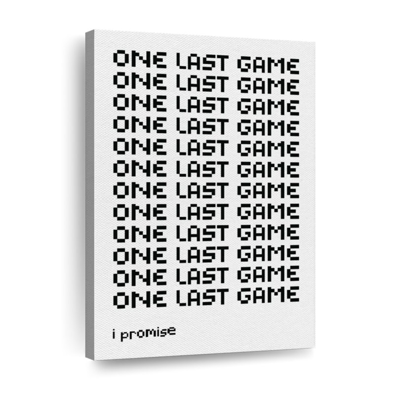 «One Last Game I Promise» sur toile, H 45 po x l 30 po x P 1,25 po