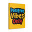 Positive Vibes Only - Wrapped Canvas Print-85543280