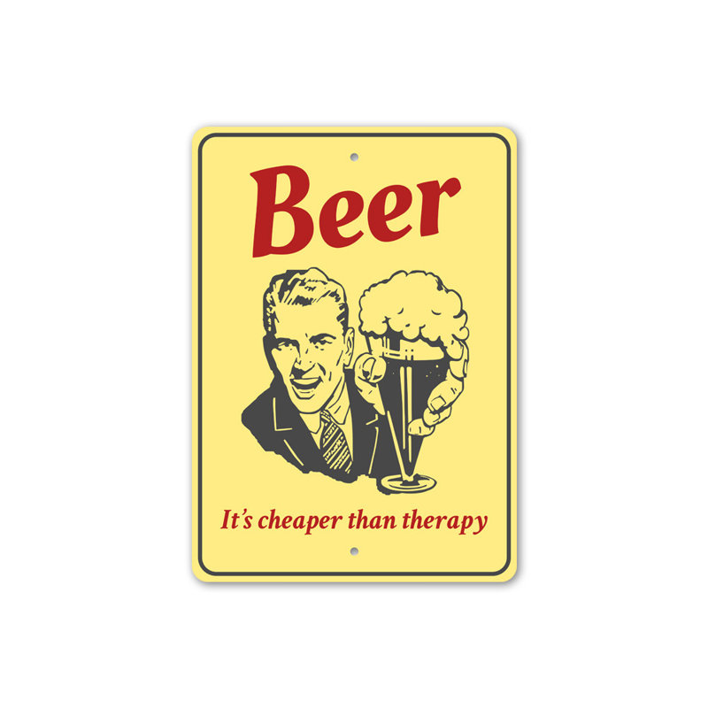 Panneau en aluminium Beer Cheaper Than Ther Therapie, H 18 po x l 12 po x P 0,06 po