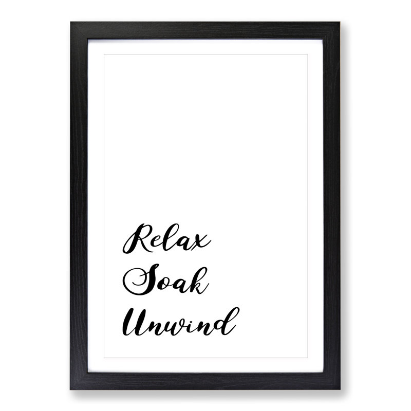 Relax Soak Unwind - Framed Print, 90cm H x 65cm W x 2cm D, Black Framed