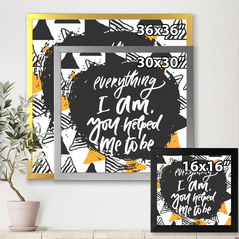 «Tout ce que je suis, vous m'avez aidée à être», art textuel sur toile, H 16 po x l 16 po x 1,5 po, Toile avec cadre noir