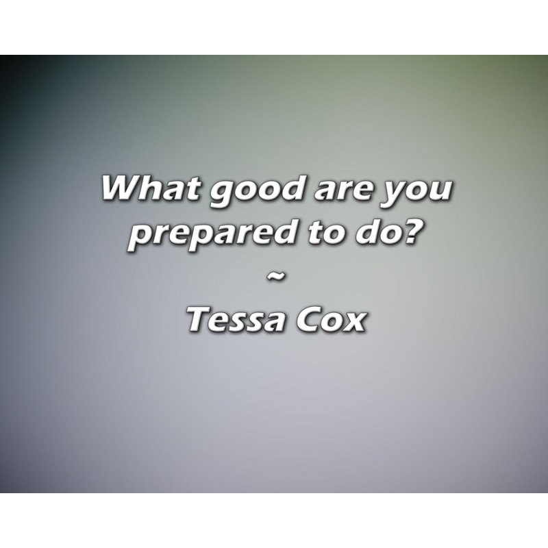 Citation de Tessa Cox: À quoi êtes-vous prêt à faire?