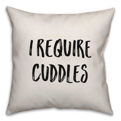 Coussin décoratif I Require Cuddles
