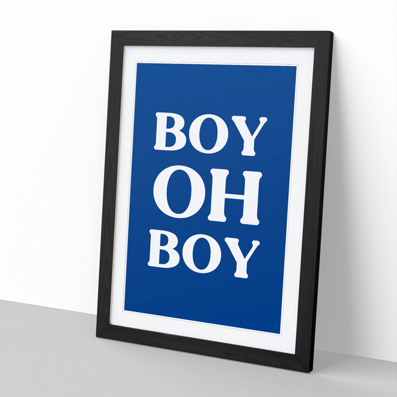 Boy Oh Boy - Picture Frame Typography, Black, 65cm H x 48cm W x 2cm D