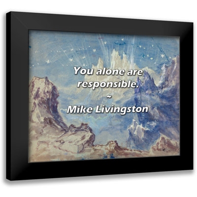 Mike Livingston Quote: You alone are responsible.