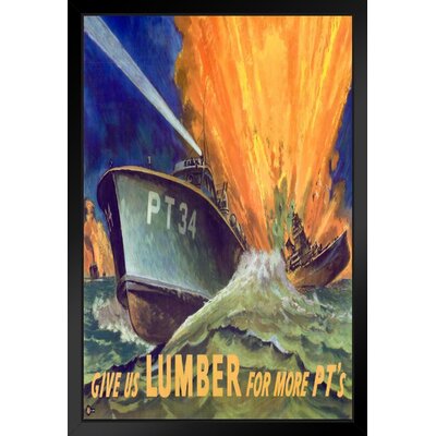 WPA War Propaganda Give Us Lumber For More Pts WWII War At Sea Warships PT Boats Black Wood Framed Poster 14X20 -  Poster Foundry, 1035014