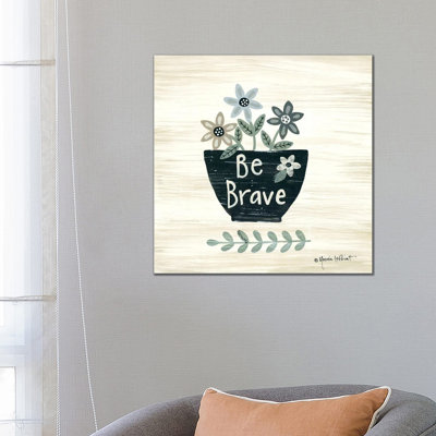 Be Brave 1 Piece Wall Art on Canvas