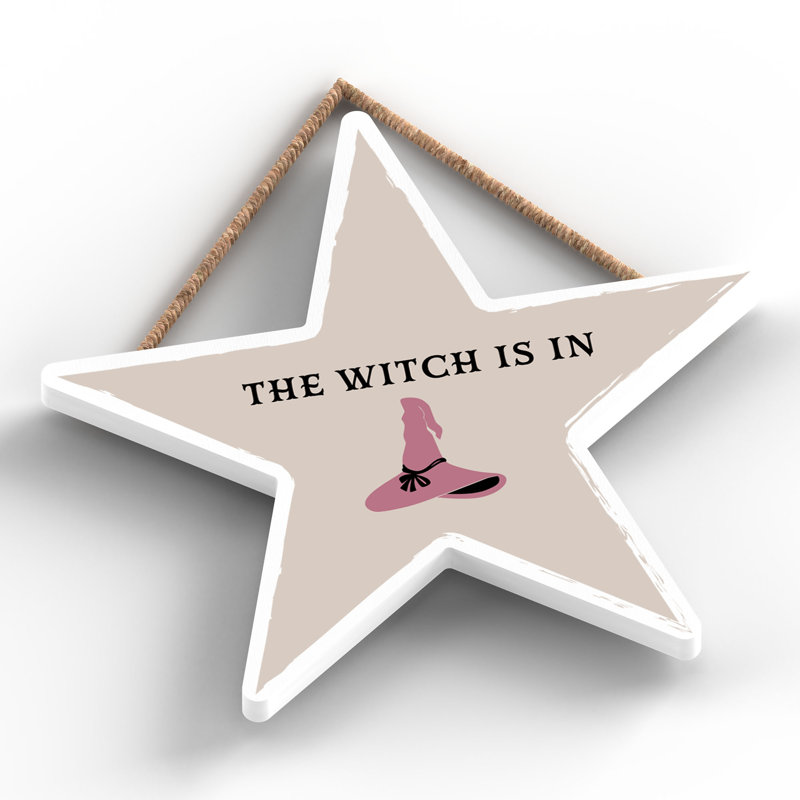 The Witch Is In Wooden Star Plaque