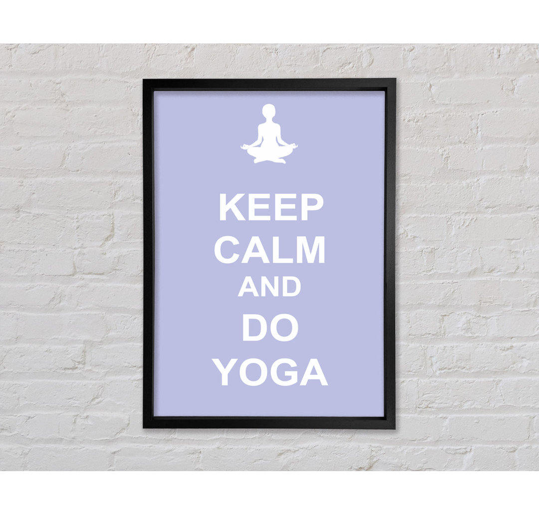 Keep Calm Do Yoga - Drucken